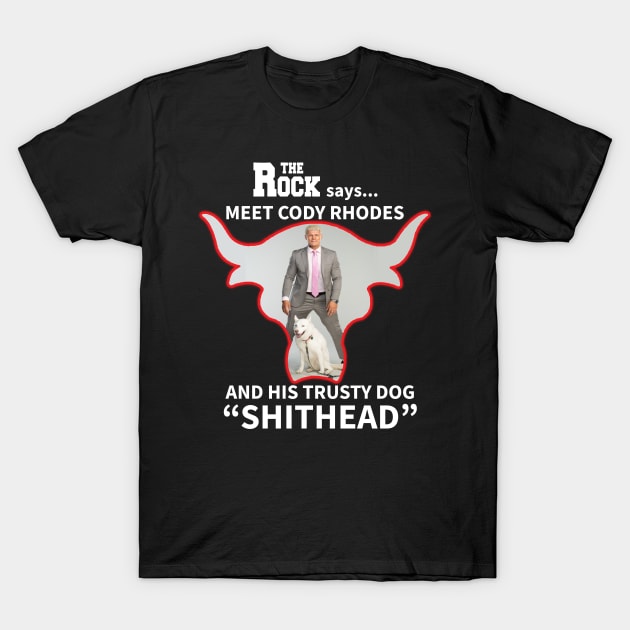 Meet Cody Rhodes and Shithead the Dog T-Shirt by Meat Beat